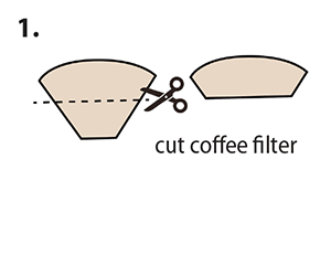 Cut coffee filter, bottom half off. 
