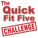 The Quick Fit Five Challenge - Fitness Challenges that take Five Minutes or Less