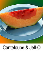 Canteloupe & Jell-O
