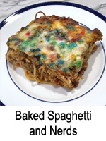 Baked Spaghetti and Nerds