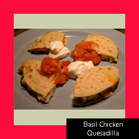 Basil Chicken Quesadilla