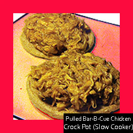 Pulled Bar-B-Cue Chicken - Crock Pot (Slow Cooker)