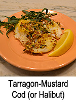 Tarragon-Mustard Cod (or Halibut)