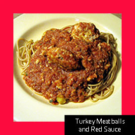 Turkey Meatballs and Red Sauce