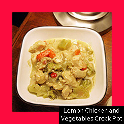 Lemon Chicken and Vegetables - Crock Pot (Slow Cooker)