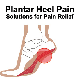Plantar Heel Pain - Solutions for Pain Relief