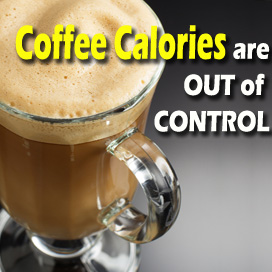 Coffee Calories are Out of Control